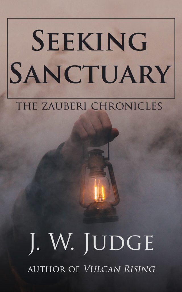 The Zauberi Chronicles Book 2 Seeking Sanctuary J. W. Judge